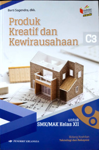 Produk Kreatif dan Kewirausahaan C3 untuk SMK/ MAK Kelas XII Kur 2013