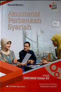 Akuntansi Perbankan Syariah C3 untuk SMK/ MAK Kelas XII Kur 2013